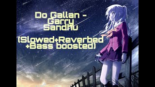 LETS TALK DO GALLAN  GARRY SANDHU  slowedreverbedBass boosted [upl. by Duile]