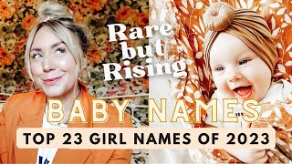 23 Girl Names On The Rise in 2023 RARE BUT RISING  the names to watch this year SJ STRUM [upl. by Foy611]