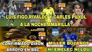 LUIS FIGORIVALDOCARLES PUYOL A LA NOCHE AMARILLAOFICIAL DARROYO EN BSCMBOLAÑOS NI CSE NI LDU [upl. by Cutler]