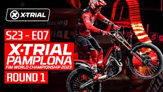 S23  E07  2023 XTRIAL PAMPLONA 🇪🇸  ROUND 1 [upl. by Bocaj]