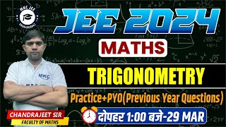 JEE Maths Live Class  Trigonometry  PYQs  JEE MainAdvance 2024 Exam Preparation  MKC [upl. by Imuy]