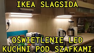 Oświetlenie LED kuchni pod szafkami IKEA SLAGSIDA  2 stopnie jasności łatwy montaż POLECAM [upl. by Seftton528]