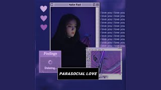 Parasocial Love [upl. by Adnaral]