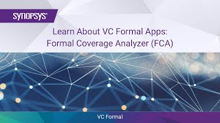 Learn About VC Formal Apps Formal Coverage Analysis FCA  Synopsys [upl. by Akimert]