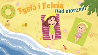 🏖TYSIA I FELCIA  NAD MORZEM  audiobajka 🎧 [upl. by Ahsyla]