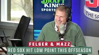 Red Sox Arent Even Trying to Get Better this Offseason  Felger amp Mazz [upl. by Fishback]