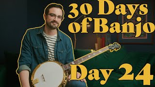 30 Days of Banjo Day 24 [upl. by Woodsum744]