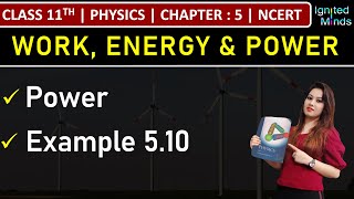 Class 11th Physics  Power  Example 510  Chapter 5 Work Energy and Power  NCERT [upl. by Siuraj]