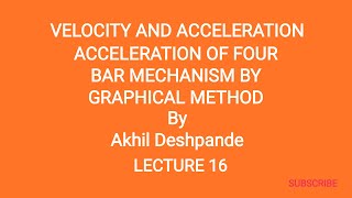 Lecture 16  Acceleration of Four Bar Mechanism  Graphical Method [upl. by Lean144]