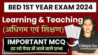 Bed 1st Year Exam 2024  Learning and Teaching MCQ  Catalyst soni [upl. by Tereve712]