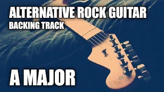 Alternative Rock Guitar Backing Track In A Major [upl. by Anihsak]