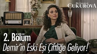 Demirin eski eşi çiftliğe geliyor  Bir Zamanlar Çukurova 2 Bölüm [upl. by Farrica]