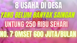 8 PELUANG USAHA DI DESA YANG BELUM BANYAK PESAING UNTUNG 250 RIBU SEHARI  IDE BISNIS DI KAMPUNG [upl. by Abigale]