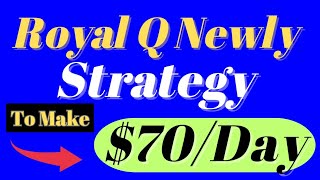 Royal Qs Powerful Strategy 70Day Income Unleashed [upl. by Gemini917]