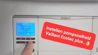 Instellen pompsnelheid Vaillant Ecotec plus👌🏻 [upl. by Ansel]