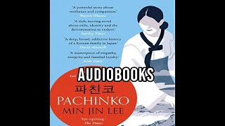 FREE AUDIOBOOK Pachinko by Min Jin Lee 12 [upl. by Mosenthal]