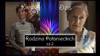 Aktorzy z filmu Rodzina Połanieckich cz2🎬🎬🎬 [upl. by Bastien73]