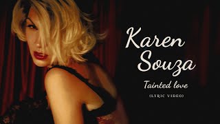 Karen Souza  Tainted Love  Lyric 4K [upl. by Siclari]