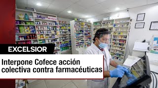 Cofece demanda a farmacéuticas por limitar la distribución de medicamentos [upl. by Aanas]