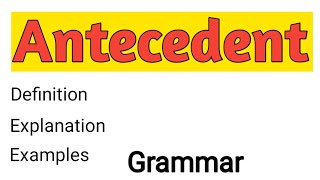 Antecedent  What is antecedent  Antecedent in grammar  Antecedent [upl. by Enimsay]