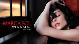 Come amp Love Me  Marga Sol [upl. by Atteuqal]