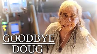 DOUG PASSED AWAY RIP [upl. by Drews]