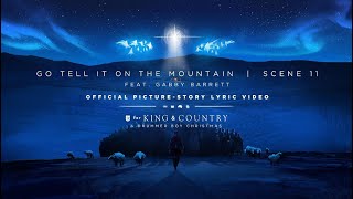 for KING  COUNTRY  Go Tell It On The Mountain  Official PictureStory Lyric Video  SCENE 11 [upl. by Hera]