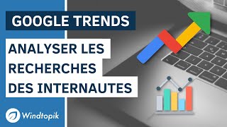 📈 GOOGLE TRENDS  ANALYSER LES RECHERCHES DES INTERNAUTES [upl. by Neill]