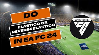 How to Do Elastico or Reverse Elastico in EAFC 24 2024 [upl. by Erdnua]