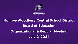 MonroeWoodbury Board of Education Organizational and Regular Meeting  July 2 2024 [upl. by Marchak]