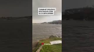 Tsunami meteorológico é registrado no litoral sul de Santa Catarina [upl. by Aicnelev]