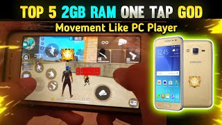 Top 5  2GB Ram Mobile One Tap God  Top 5 Fastest 2 GB Ram Player Free Fire  Top 5 2gb Legend [upl. by Shinberg]