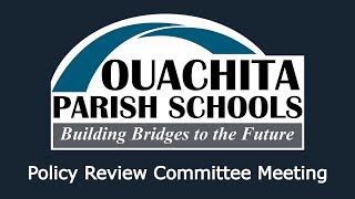 Ouachita Parish School Board Policy Review Committee Live Stream  November 14 2024 [upl. by Jewelle]