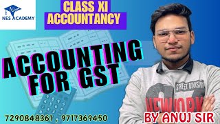 class 11th  Accountancy  Accounting For GST  Face to Face Classes  Anuj sir [upl. by Yerffoeg634]