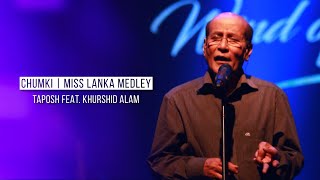 CHUMKI  MISS LANKA MEDLEY  TAPOSH FEAT KHURSHID ALAM  ROBI YONDER MUSIC WIND OF CHANGE  PS02 [upl. by Euqinom926]