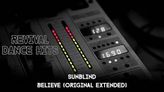 Sunblind  Believe Original Extended HQ [upl. by Krute]