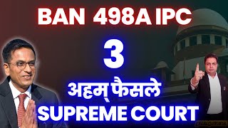 BAN Section 498A IPC  Supreme Court Important Judgements 2023  498A IPC Landmark Judgements [upl. by Gawen]