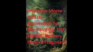 Inspector Morse And Its Connection To The Painting THE SWING by JeanHonoré Fragonard [upl. by Phillip299]