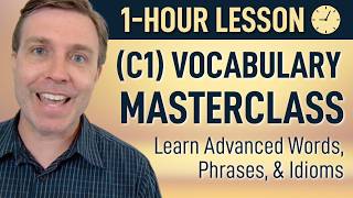 Advanced C1 Vocabulary MASTERCLASS in 60 Minutes [upl. by Enymsaj945]