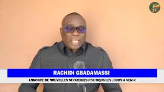 RACHIDI GBADAMASSI ANNONCE DE NOUVELLES STRATÉGIES POLITIQUES LES JOURS À VENIR [upl. by Rehpetsirhc92]