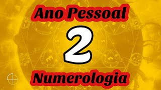 O ANO PESSOAL 2 NA NUMEROLOGIA [upl. by Junieta]