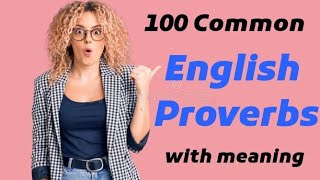 100 Common English Proverbs with Meaning [upl. by Idac]