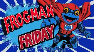 HUGE Announcement Coming  Frogman Friday [upl. by Nnayd]