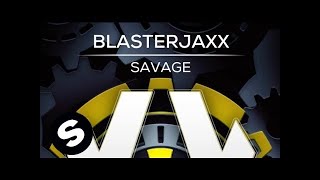 Blasterjaxx  Savage [upl. by Hermosa214]