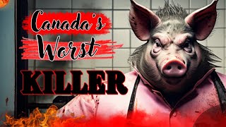 The Pig Farmer  Canadas Most EVIL Serial Killer Documentary [upl. by Kelam]