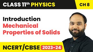 Introduction of Mechanical Properties of Solids  Class 11 Physics Chapter 8  CBSE [upl. by Idolla]