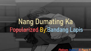 Nang Dumating ka Bandang Lapis KaraokeMinus OneInstrumentalReyna 4Mp [upl. by Attelliw]