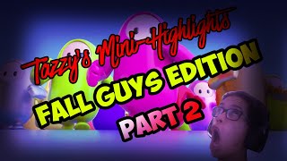 Tazzys MiniHighlights PART 2 FALL GUYS EDITION [upl. by Akelam]