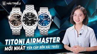 Top 4 đồng hồ Titoni Airmaster Automatic siêu quotđỉnhquot đáng mua nhất [upl. by Dlaniger623]