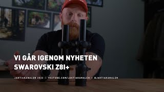 Genomgång av kikarsiktet Z8i en nyhet från SWAROVSKI OPTIK [upl. by Crellen]